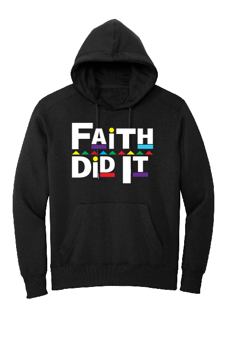 Faith Did It